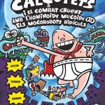 Portada del producto:  7. El Capità Calçotets i el combat cruent amb l’hominoide mucoide (2) Els mocorobots ridículs