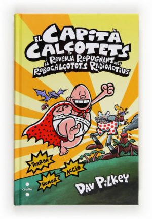 Portada del producto:  10. El Capità Calçotets i la revenja repugnant dels Robocalçotots Radioactius