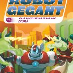 Portada del producto:  Roc Rocafort i el robot gegant contra els unicorns d’urani d’Urà