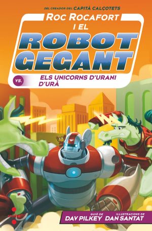 Portada del producto:  Roc Rocafort i el robot gegant contra els unicorns d’urani d’Urà