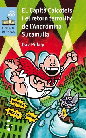Portada del producto:  El Capità Calçotets i el retorn terrorífic de l’Andròmina Sucamulla