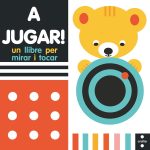 Portada del producto:  A jugar! Un libre per mirar i tocar