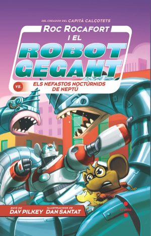 Portada del producto:  Roc Rocafort i el robot gegant vs. els nefastos noctúrnids de Neptú