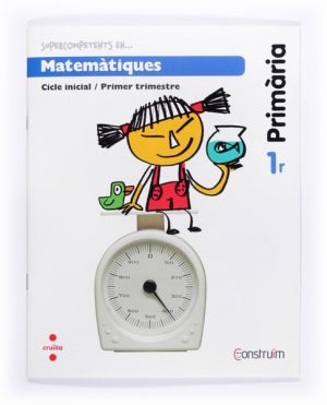Portada del producto:  Supercompetents en… Matemàtiques. 1 Primària, 1 Trimestre. Construïm. Quadern