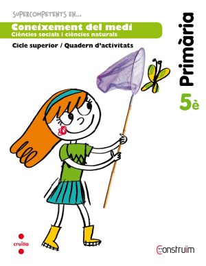 Portada del producto:  Supercompetents en… Coneixement del medi. 5 Primària. Construïm. Quadern