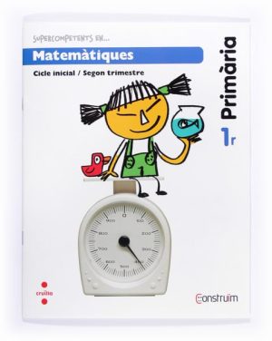 Portada del producto:  Supercompetents en… Matemàtiques. 1 Primària, 2 Trimestre. Construïm. Quadern