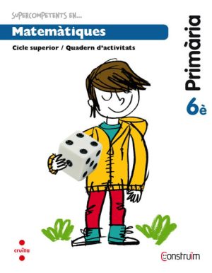 Portada del producto:  Supercompetents en… Matemàtiques. 6 Primària. Construïm. Quadern