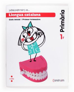Portada del producto:  Supercompetents en… Llengua catalana. 1 Primària, 1 Trimestre. Construïm. Quadern
