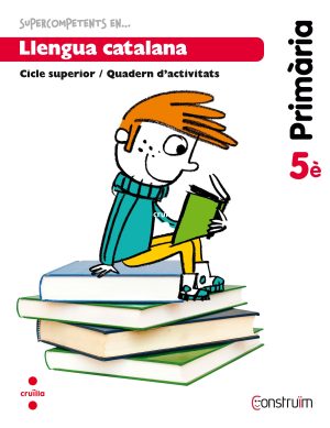 Portada del producto:  Supercompetents en… Llengua catalana. 5 Primària. Construïm. Quadern