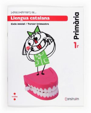 Portada del producto:  Supercompetents en… Llengua catalana. 1 Primària, 3 Trimestre. Construïm. Quadern