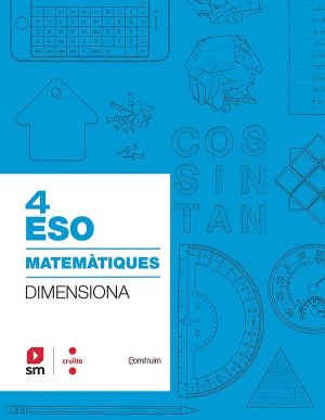 Portada del producto:  Quadern Matemàtiques. 4 ESO. Dimensiona. Construïm
