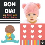 Portada del producto:  Bon dia! Un llibre per mirar i tocar